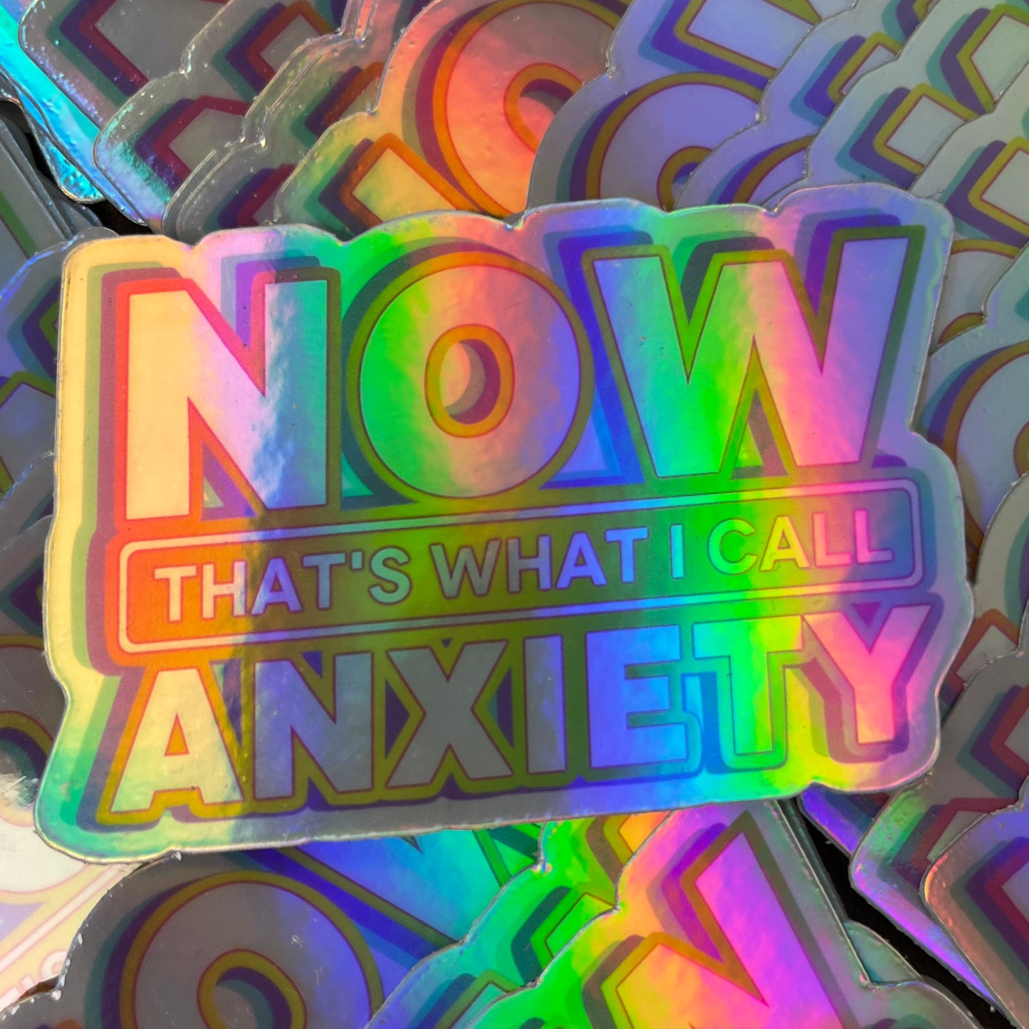 Now That's What I Call Anxiety - Holographic Sticker