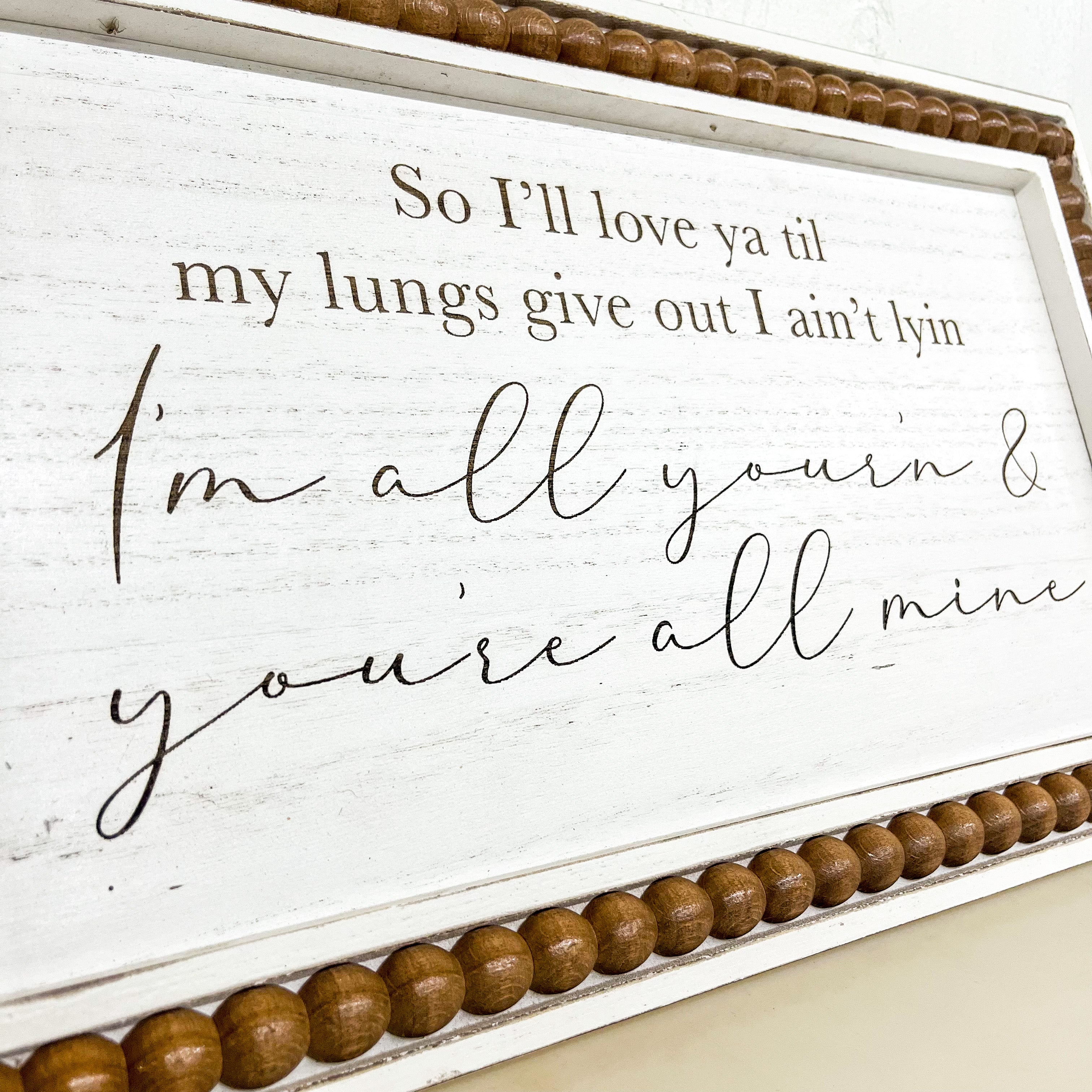 I'll love you till my lungs give out, I ain't lyin, I'm all your'n you're all outlet mine, framed sign, Love decor, Couples sign, Bedroom sign,